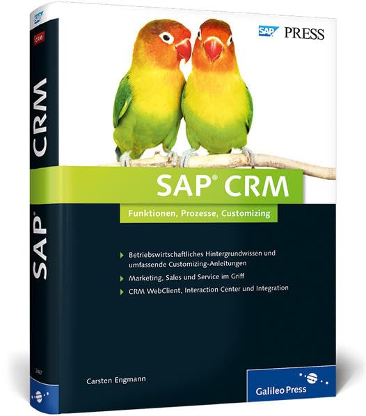 SAP CRM: Ihr Ratgeber für Marketing, Vertrieb und Service mit SAP Customer Relationship Management (SAP PRESS) Business, Finance & Career