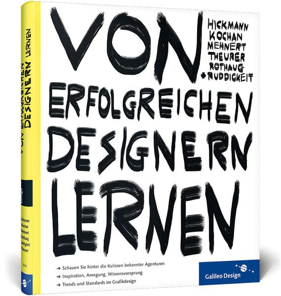 Von erfolgreichen Designern lernen: Gutes Grafikdesign aus Deutschland (Galileo Design) Computer Science
