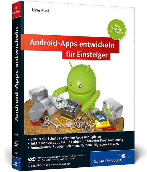 Android-Apps entwickeln für Einsteiger: Eigene Spiele-Apps für Leser mit Programmierkenntnissen! (Galileo Computing) Computer Science