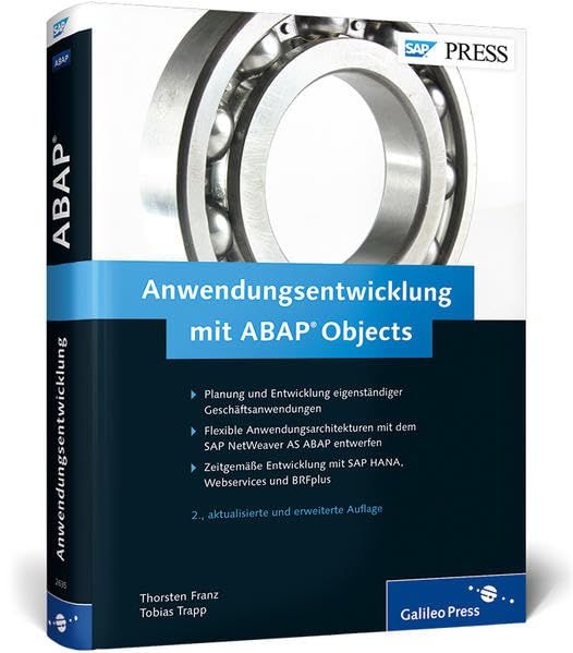Anwendungsentwicklung mit ABAP Objects: Eigenständige SAP-Anwendungen auf der grünen Wiese entwickeln - Vom Architekturentwurf bis zur Umsetzung (SAP PRESS) Computer Science