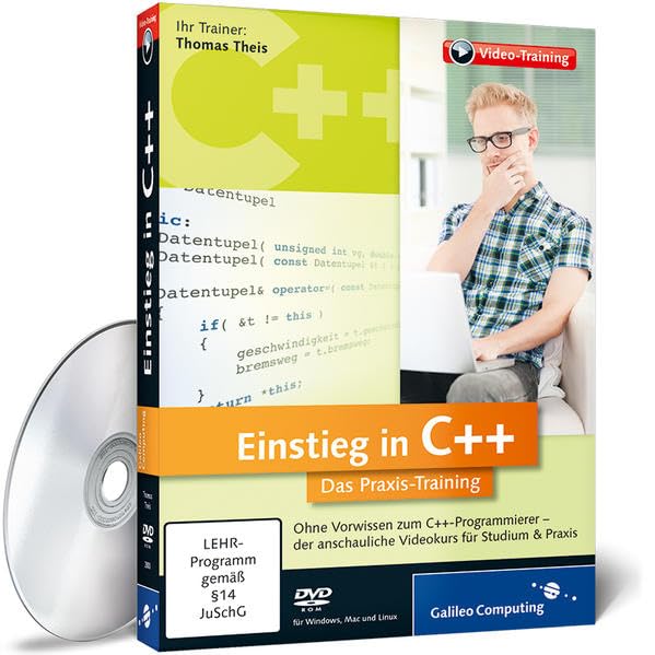 Einstieg in C++ - Das Praxis-Training: In 10 Stunden zum eigenen C++-Programm – inkl. grafischer Benutzeroberflächen, Objektorientierung und C++-Standardbibliothek (Galileo Computing) Computer Science