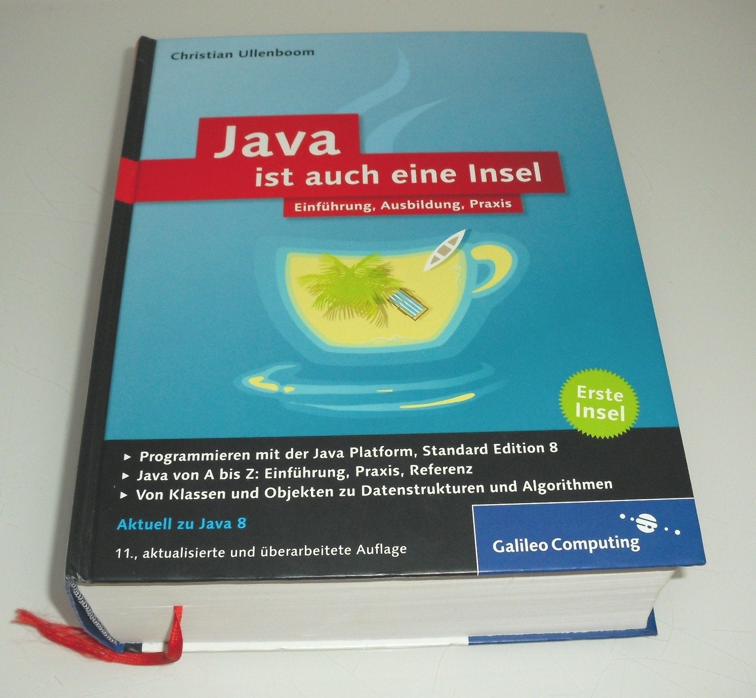 Java ist auch eine Insel: Programmieren lernen mit dem Standardwerk für Java-Entwickler, aktuell zu Java 8. (Galileo Computing) Computer Science Books