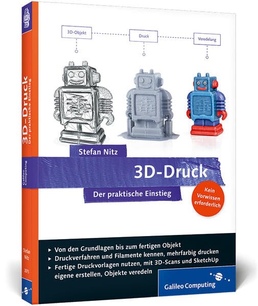 3D-Druck: Der praktische Einstieg (Galileo Computing) Computer Science