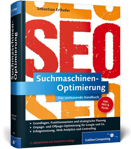 Suchmaschinen-Optimierung: Das umfassende Handbuch (Galileo Computing) Business, Finance & Career