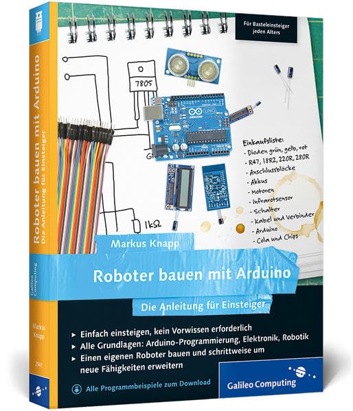 Roboter bauen mit Arduino: Die Anleitung für Einsteiger (Galileo Computing) Computer Science