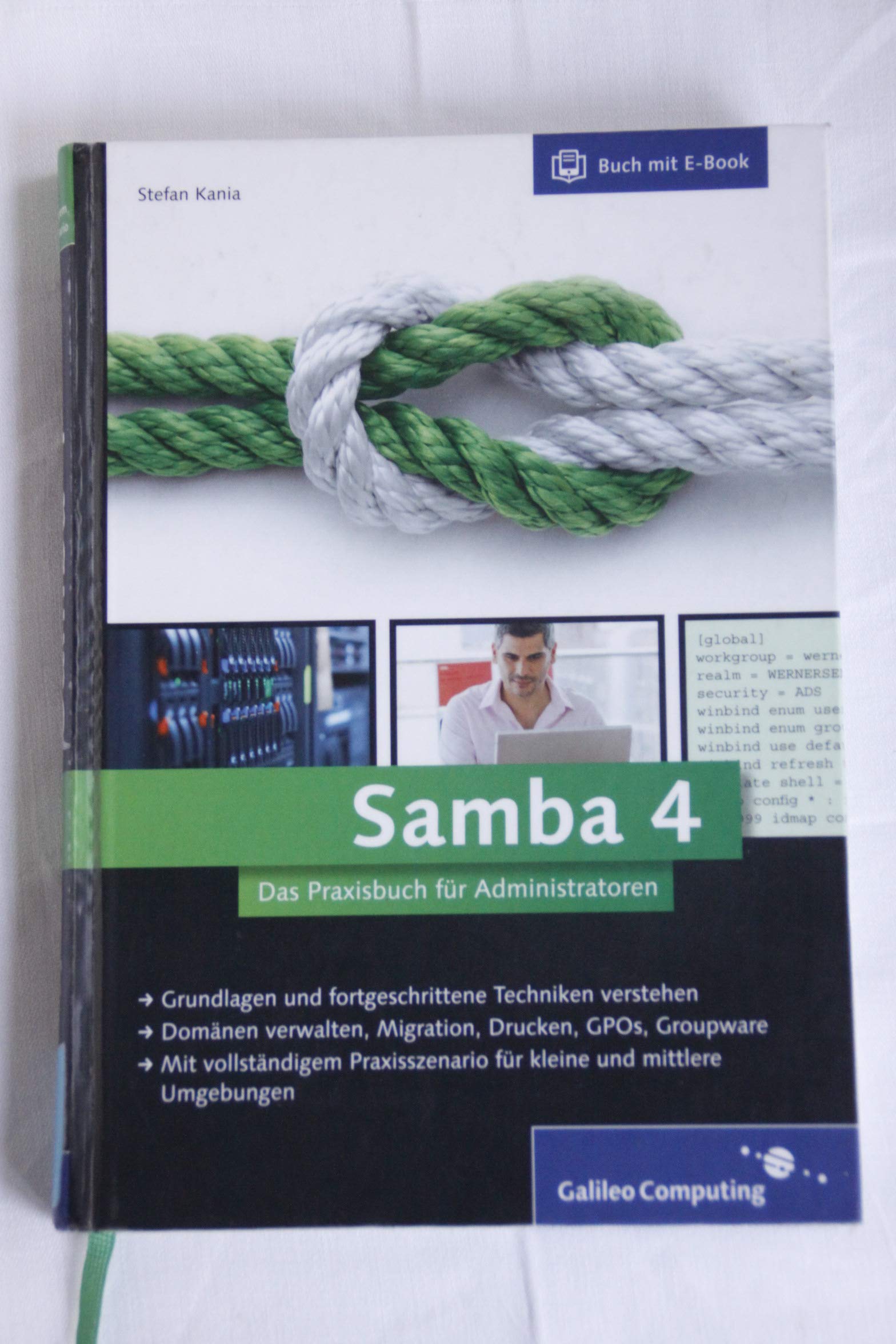 Samba 4: Das Praxisbuch für Administratoren (Galileo Computing) Computer Science
