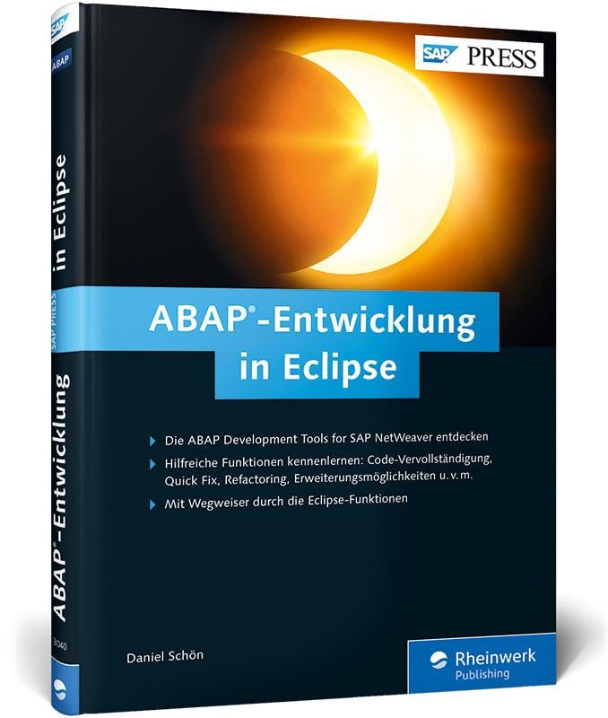 ABAP-Entwicklung in Eclipse: Installation und Einrichtung der ABAP Development Tools (ADT) - Praktische Tipps und nützliche Funktionen (SAP PRESS) Computer Science