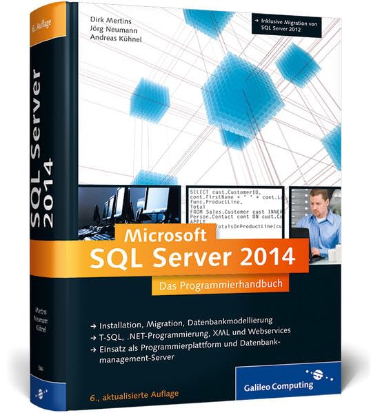SQL Server 2014: Das Programmierhandbuch. Inkl. ADO.NET Entity Framework (Galileo Computing) Computer Science