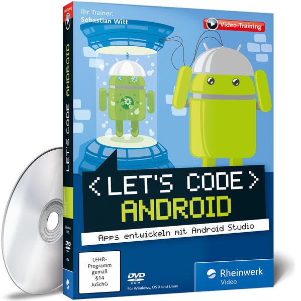 Let’s code Android!: Apps entwickeln mit Android Studio. Ausgabe 2016, aktuell zu Android Studio 2.0. Computer Science