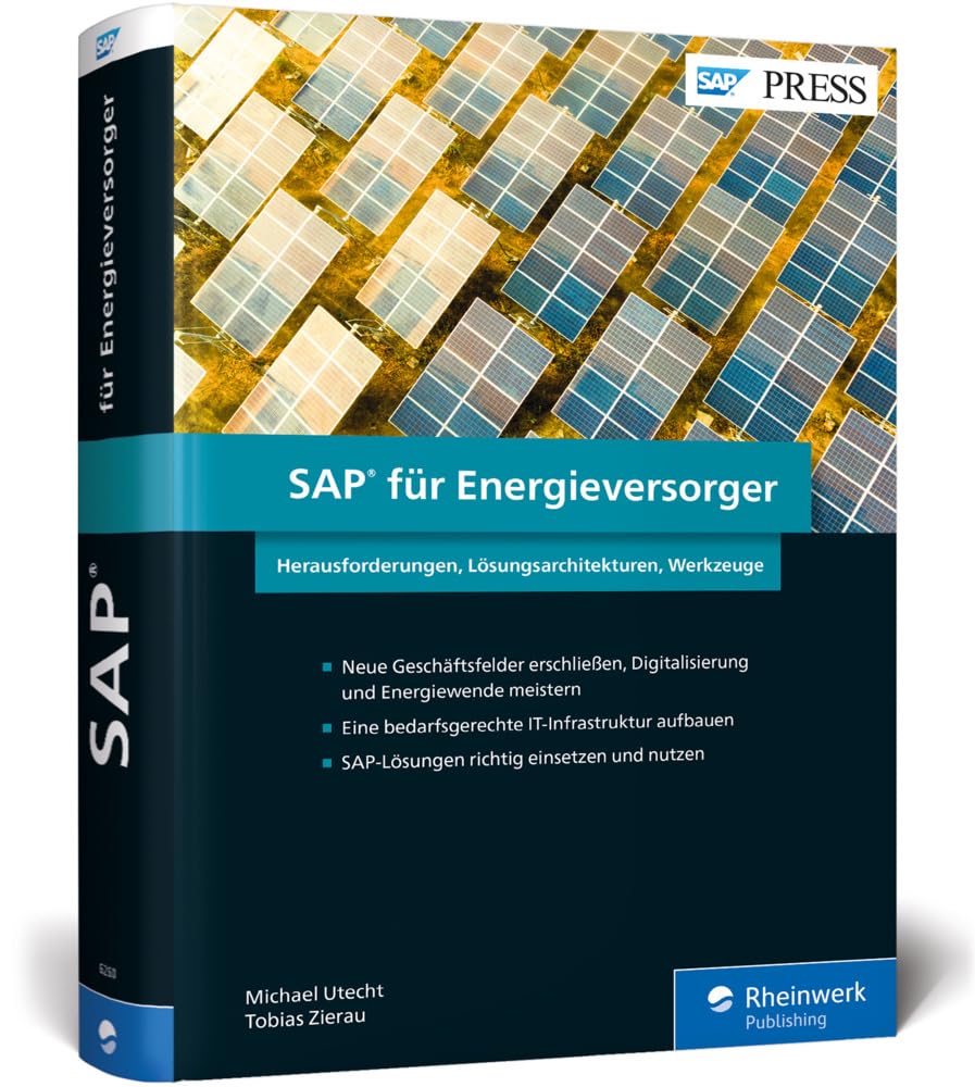 SAP für Energieversorger: Neue Perspektiven für die Zukunft der Versorgungswirtschaft (SAP PRESS) Business, Finance & Career