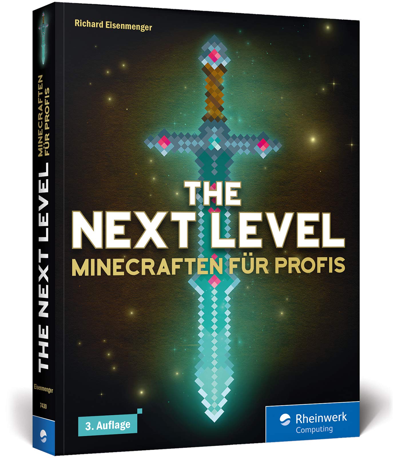 The Next Level: Minecraften für Profis, von Abenteuer-Map bis Zombie-Grinder. Mit Bauplänen zu allen Gebäuden und Maschinen. 3. Auflage! Computer Science