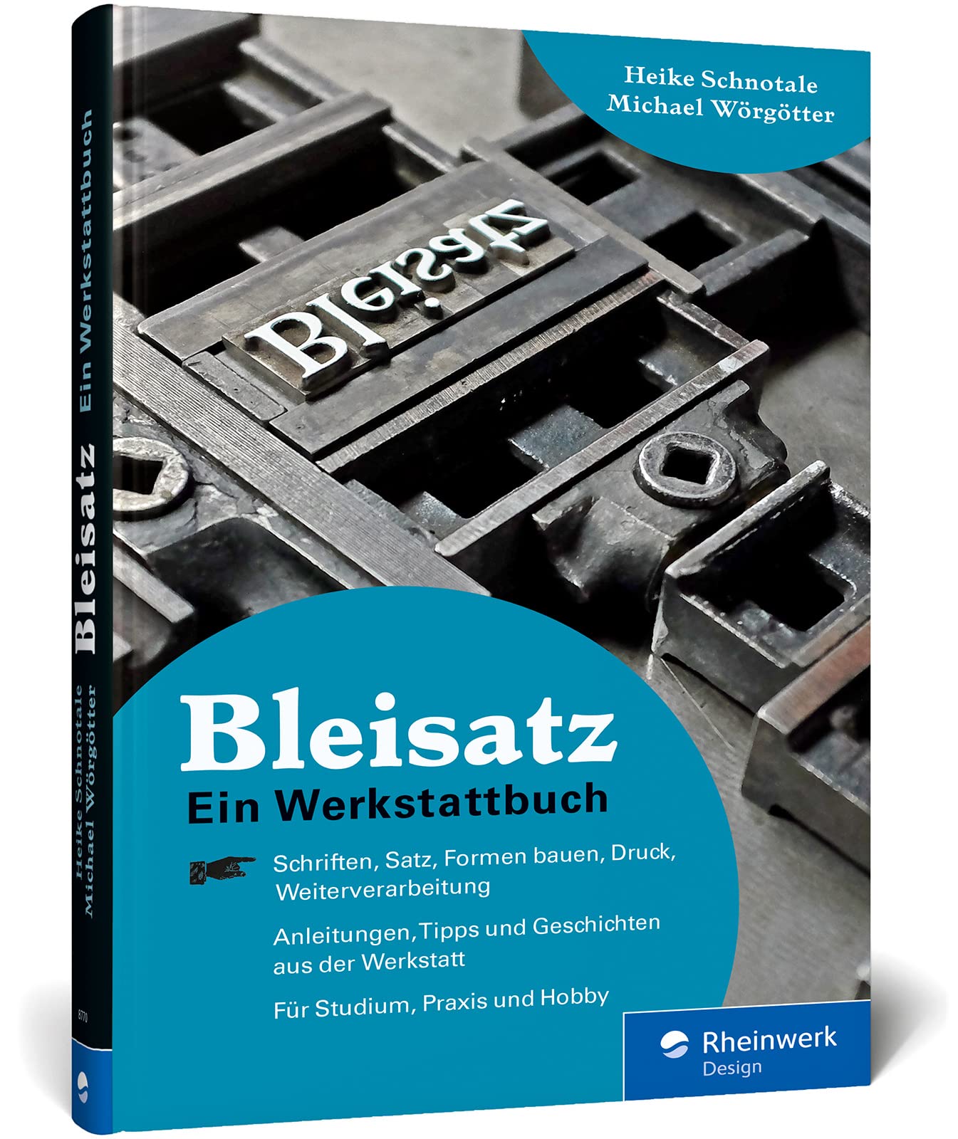 Bleisatz: Ein Handbuch direkt aus der Werkstatt. Ideal fürs Studium und für Liebhaber der »Schwarzen Kunst« General education