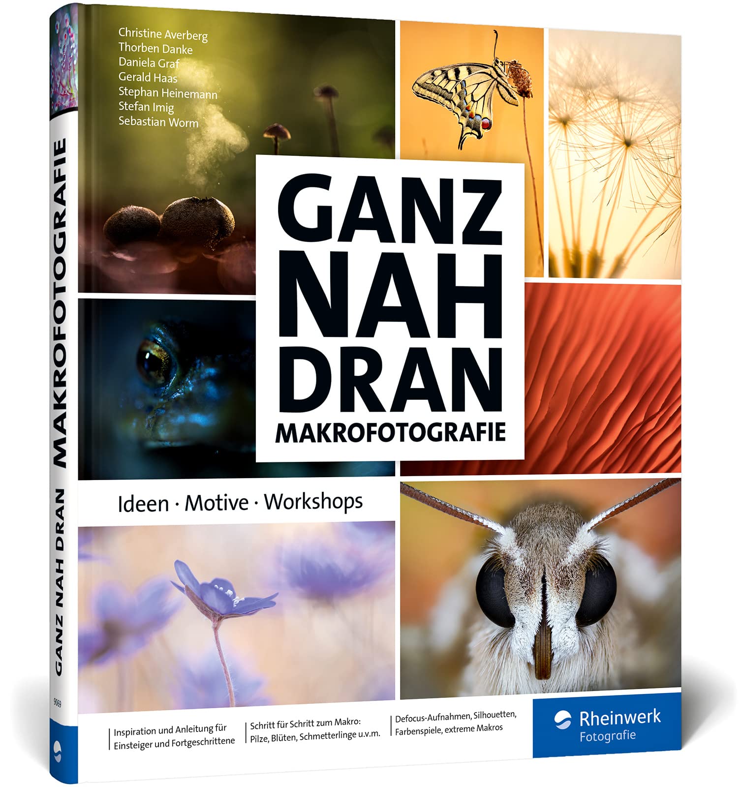 Ganz nah dran: Makrofotografie: Ideen, Motive, Workshops. Schritt für Schritt zu beeindruckenden Makros Photography