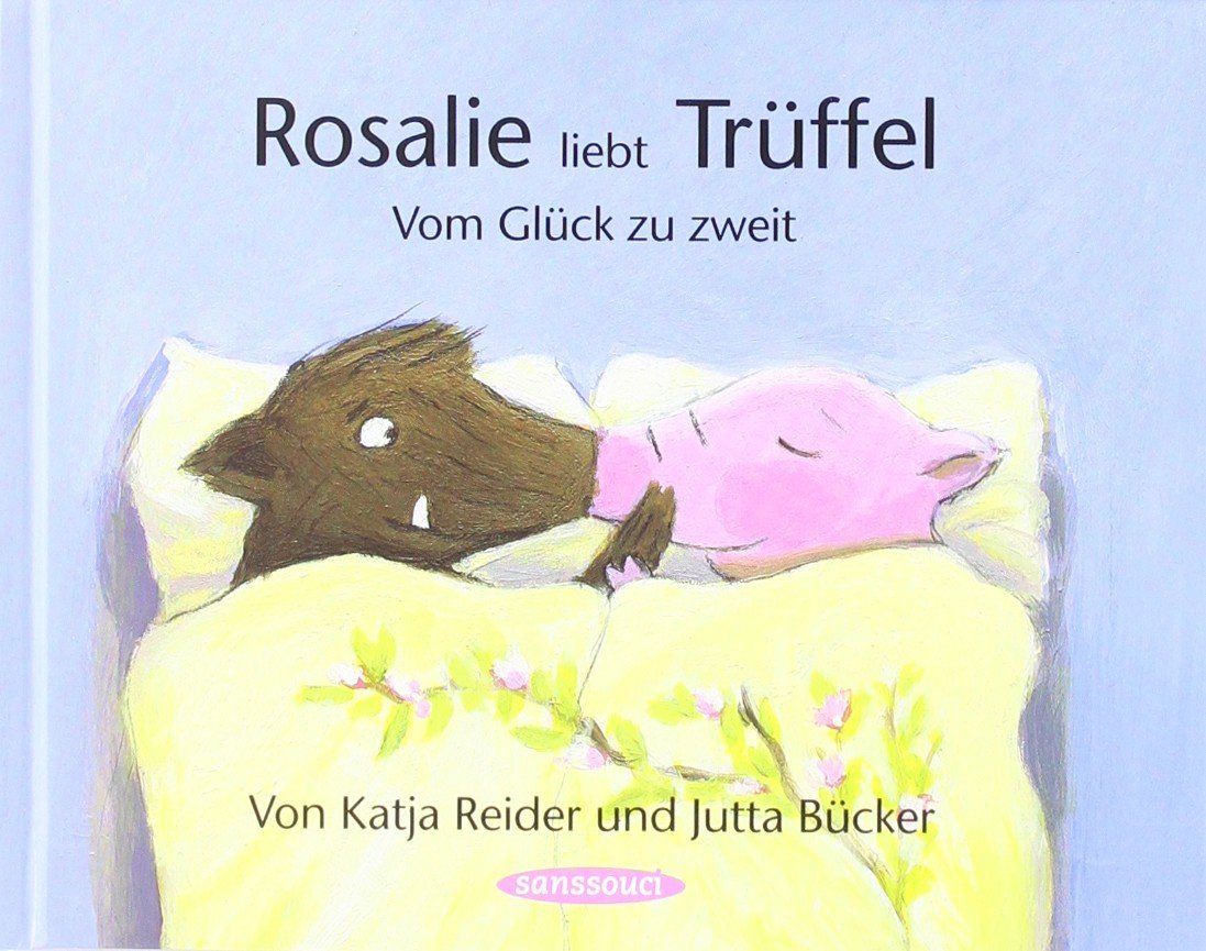 Rosalie liebt Trüffel - Trüffel liebt Rosalie: Vom Glück zu zweit Living & Furnishing