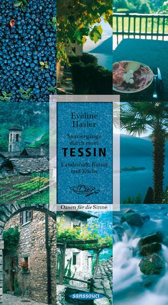 Spaziergänge durch mein Tessin: Landschaft, Kultur und Küche. Oasen für die Sinne Living & Furnishing