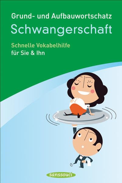 Grund- und Aufbauwortschatz Schwangerschaft: Schnelle Vokabelhilfe für Sie & Ihn Parents & Children