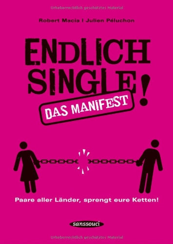 Endlich Single!: Paare aller Länder sprengt eure Ketten! Humour & Satire