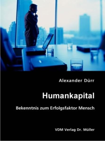 Humankapital: Bekenntnis zum Erfolgsfaktor Mensch book