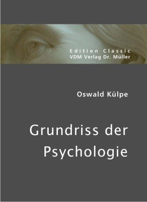 Oswald Külpe: Grundriss der Psychologie Psychology