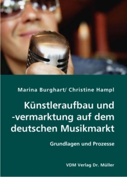 Künstleraufbau und-vermarktung auf dem deutschen Musikmarkt: Grundlagen und Prozesse Law