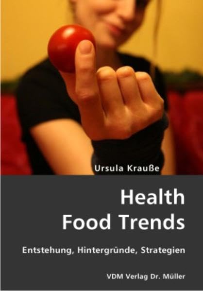 Health Food Trends: Entstehung, Hintergründe, Strategien Law