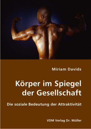 Körper im Spiegel der Gesellschaft: Die soziale Bedeutung der Attraktivität Medicine