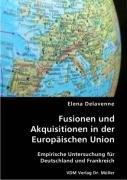 Fusionen und Akquisitionen in der Europäischen Union: Empirische Untersuchung für Deutschland und Frankreich Books