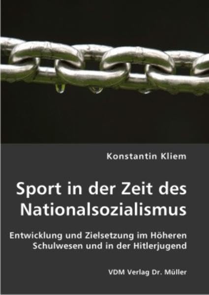 Sport in der Zeit des Nationalsozialismus: Entwicklung und Zielsetzung im Höheren Schulwesen und in der Hitlerjugend German history