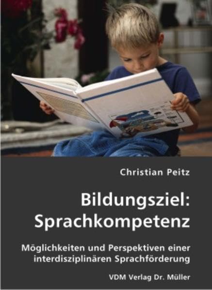 Bildungsziel: Sprachkompetenz: Möglichkeiten und Perspektiven einer interdisziplinären Sprachförderung Books