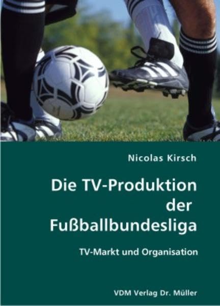 Die TV-Produktion der Fußballbundesliga: TV-Markt und Organisation Law