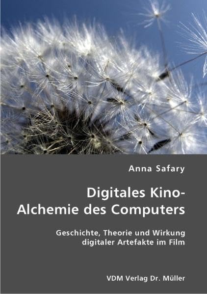 Digitales Kino - Alchemie des Computers: Geschichte, Theorie und Wirkung digitaler Artefakte im Film Law