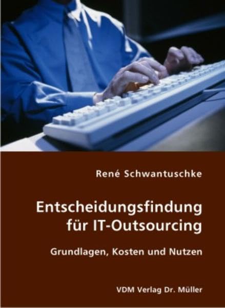 Entscheidungsfindung für IT-Outsourcing: Grundlagen, Kosten und Nutzen Law