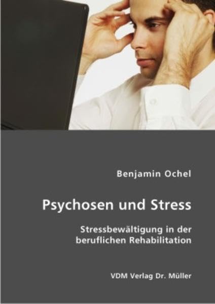 Psychosen und Stress: Stressbewältigung in der beruflichen Rehabilitation Medicine