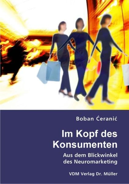 Im Kopf des Konsumenten: Aus dem Blickwinkel des Neuromarketing Law