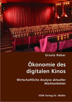 Ökonomie des digitalen Kinos: Wirtschaftliche Analyse aktueller Marktanbieter Film, Art & Culture