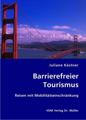 Barrierefreier Tourismus: Reisen mit Mobilitätseinschränkung book