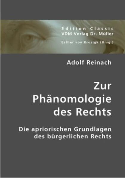 Zur Phänomologie des Rechts: Die apriorischen Grundlagen des bürgerlichen Rechts Law