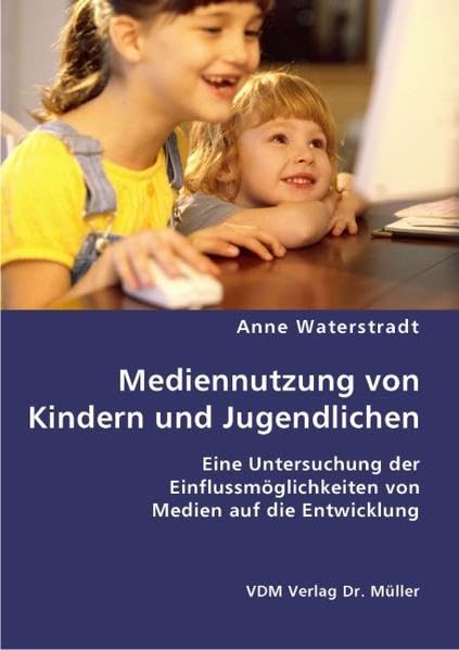 Mediennutzung von Kindern und Jugendlichen: Eine Untersuchung der Einflussmöglichkeiten von Medien auf die Entwicklung Law