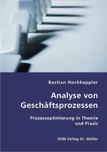 Analyse von Geschäftsprozessen: Prozessoptimierung in Theorie und Praxis Law