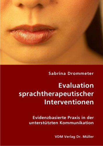 Evaluation sprachtherapeutischer Interventionen: Evidenzbasierte Praxis in der unterstützten Kommunikation Books