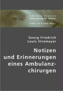 Georg Friedrich Louis Stromeyer: Notizen und Erinnerungen eines Ambulanzchirurgen Medicine
