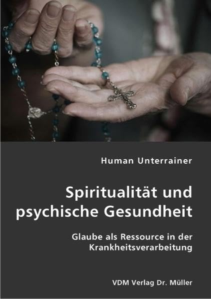 Spiritualität und psychische Gesundheit: Glaube als Ressource in der Krankheitsverarbeitung Self-help