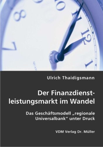 Der Finanzdienstleistungsmarkt im Wandel: Das Geschäftsmodell „regionale Universalbank“ unter Druck Law