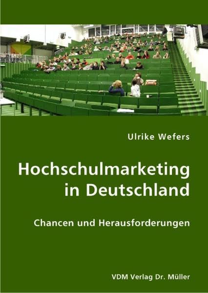 Hochschulmarketing in Deutschland: Chancen und Herausforderungen Law