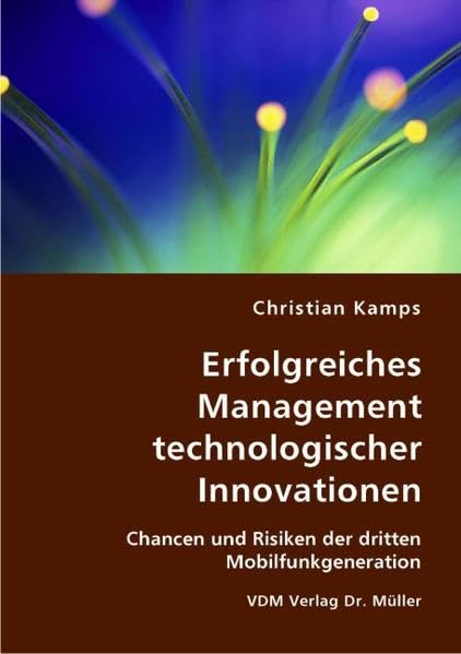 Erfolgreiches Management technologischer Innovationen: Chancen und Risiken der dritten Mobilfunkgeneration Law