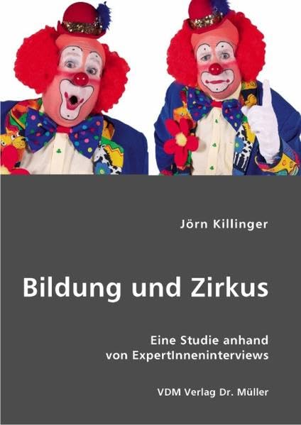 Bildung und Zirkus: Eine Studie anhand von ExpertInneninterviews Education & Training