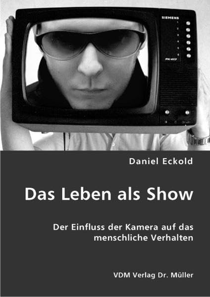 Das Leben als Show: Der Einfluss der Kamera auf das menschliche Verhalten Law