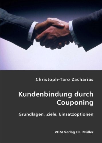 Kundenbindung durch Couponing: Grundlagen, Ziele, Einsatzoptionen Books