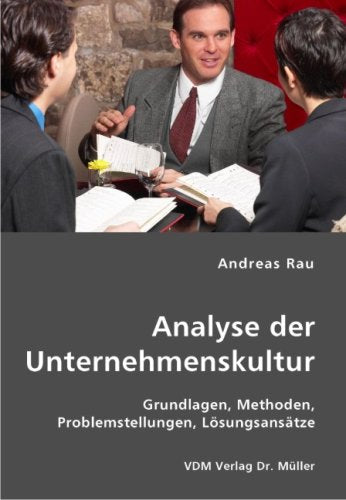 Analyse der Unternehmenskultur: Grundlagen, Methoden, Problemstellungen, Lösungsansätze Books