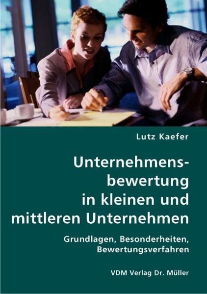 Unternehmensbewertung in kleinen und mittleren Unternehmen: Grundlagen, Besonderheiten, Bewertungsverfahren Law